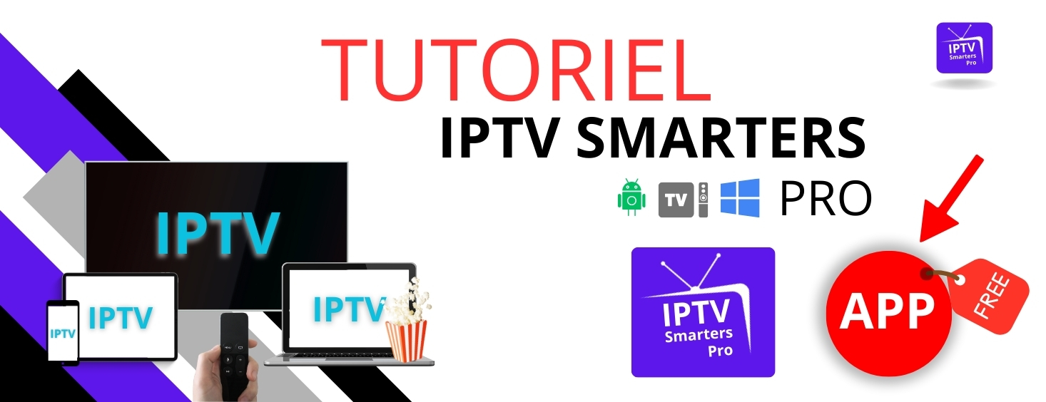 IPTV SMARTERS PRO Tutoriel, Activation, et Configuration pour IPTV