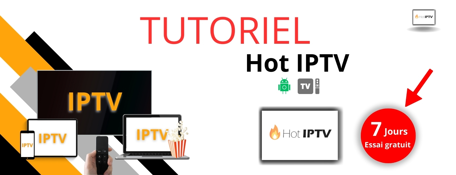 HOT IPTV Tutoriel, Activation, et Configuration